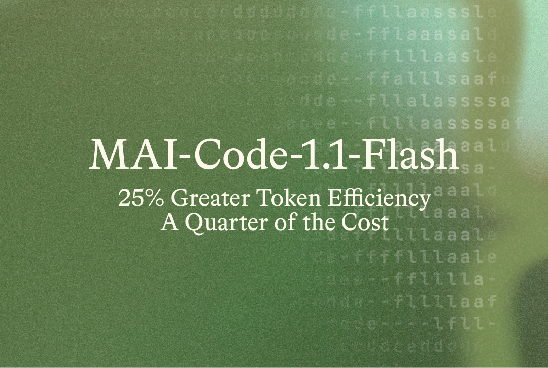 MAI-Code-1.1-Flash: Microsoft's Cheaper Vision Coding Model